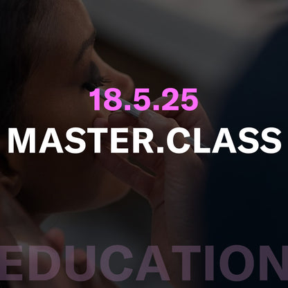 MASTER.CLASS // 18.5.25 // EDUCATION