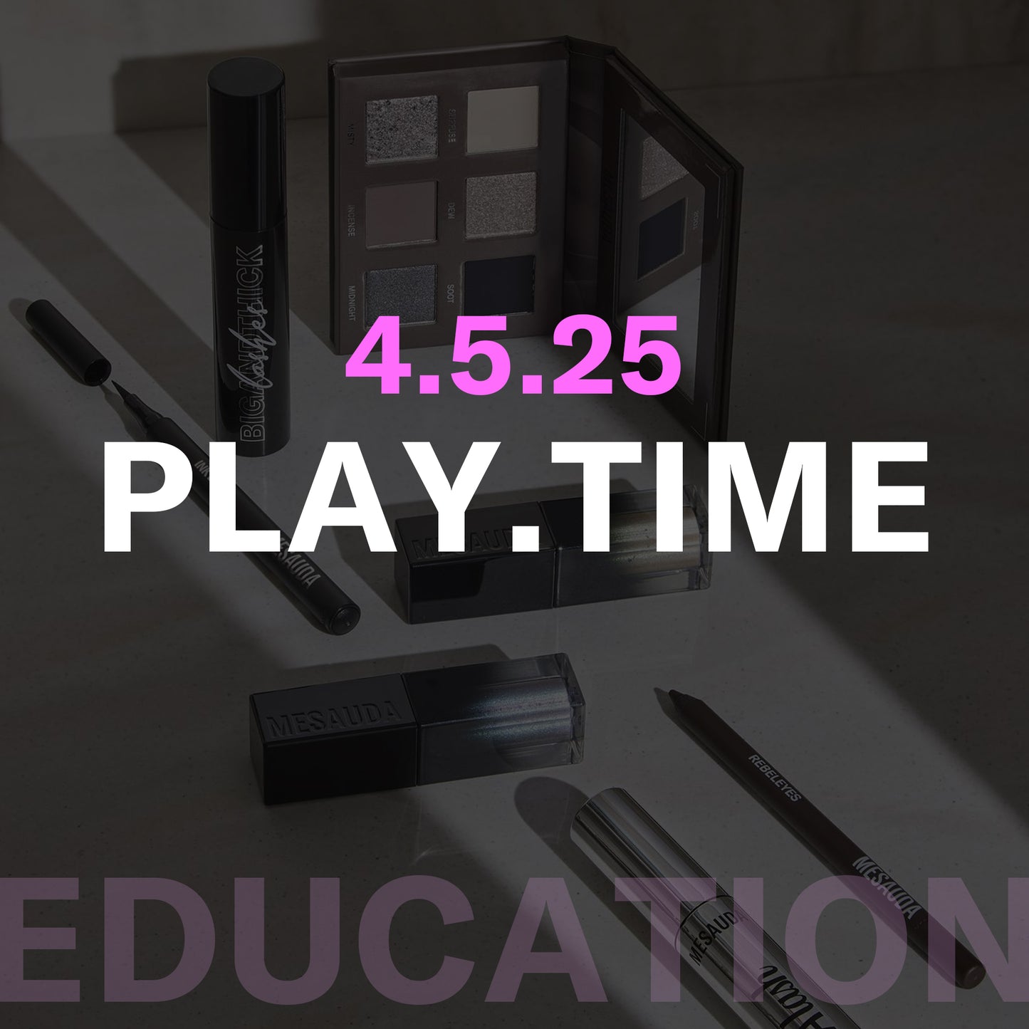 PLAY.TIME // 4.5.25 // EDUCATION